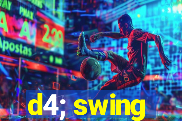 d4; swing